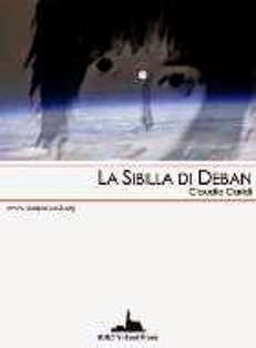 Claudio Caridi - La sibilla di Deban (2004) | SereBooks 54 | ISBN N.A. | Italiano | RTF | 0,19 MB | 49 pagine