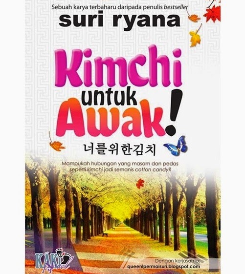 Baca online novel Kimchi Untuk Awak, baca novel online Kimchi Untuk Awak penulis Suri Ryana, download novel Kimchi Untuk Awak, gambar novel dan drama Kimchi Untuk Awak, sinopsis drama Kimchi Untuk Awak, review novel Kimchi Untuk Dia