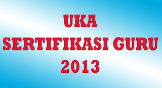 Download Soal Latihan UKA Sertifikasi Guru 2013