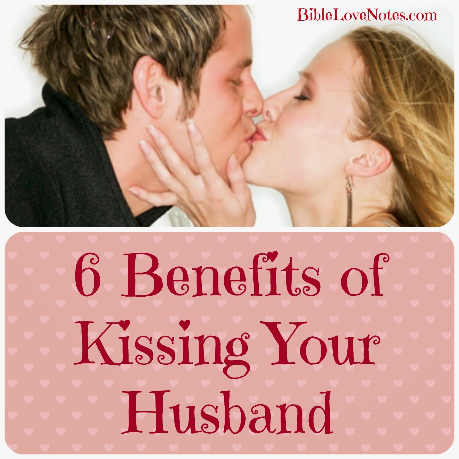 1Minute Bible Love Notes 6 Benefits of Kissing Your Hubby