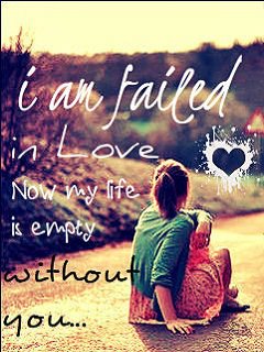 love life lonelinesss i am failed in love now my life is empty without you