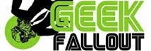 The Geek Fallout Podcast! Listen Now!