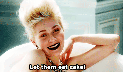 let-them-eat-cake.gif