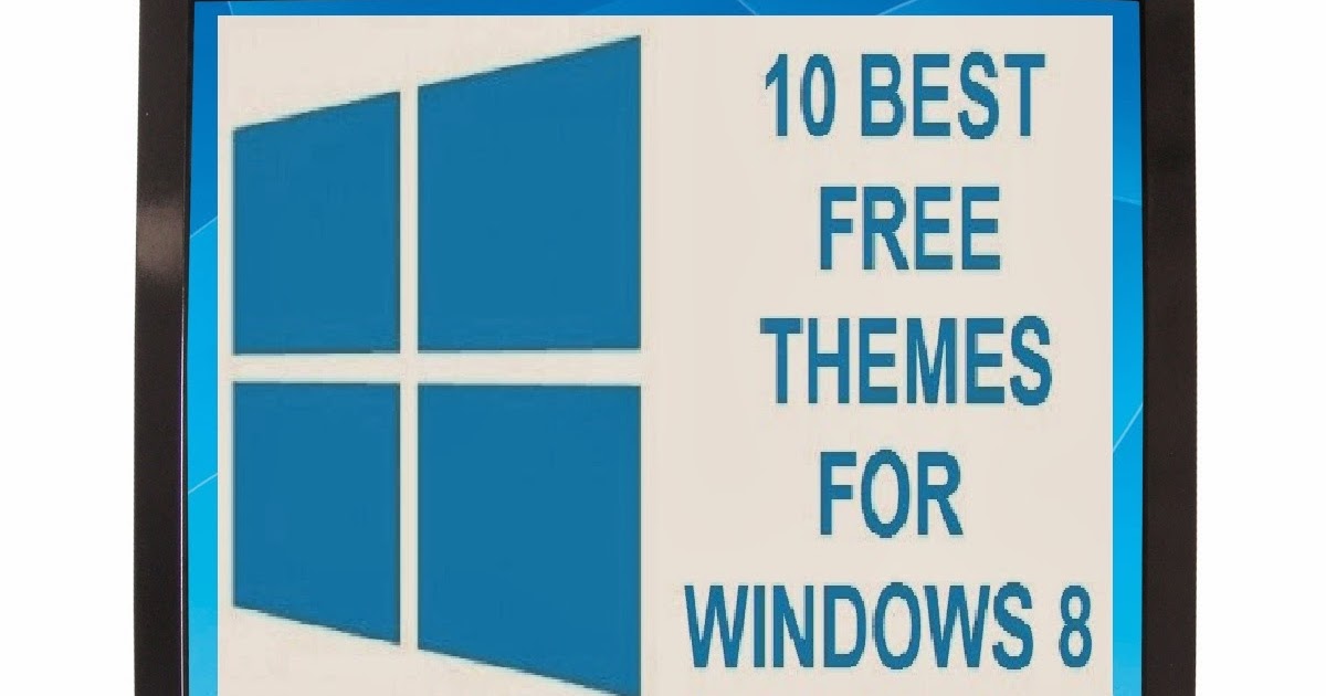 10 Brilliant Free And Premium Themes Of For Your 10 best free themes for windows 8 all tech gossip