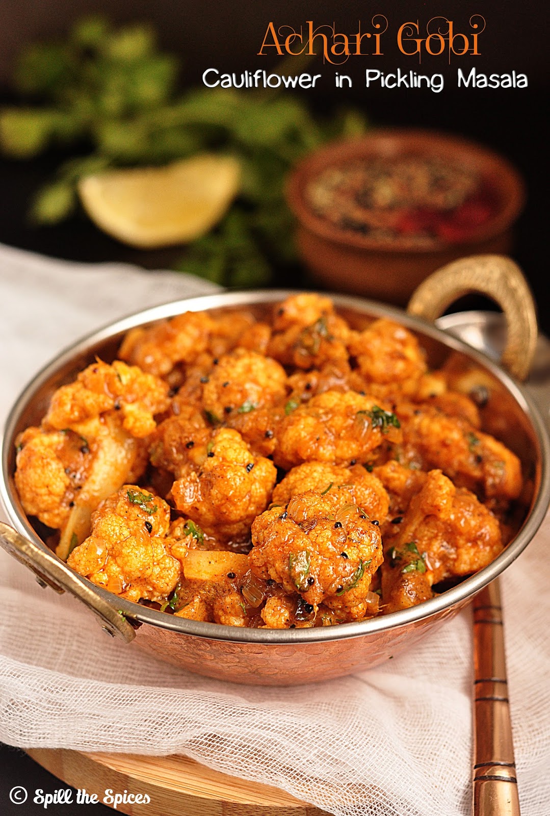 Achari Gobi Pickled Cauliflower Curry Spill the Spices