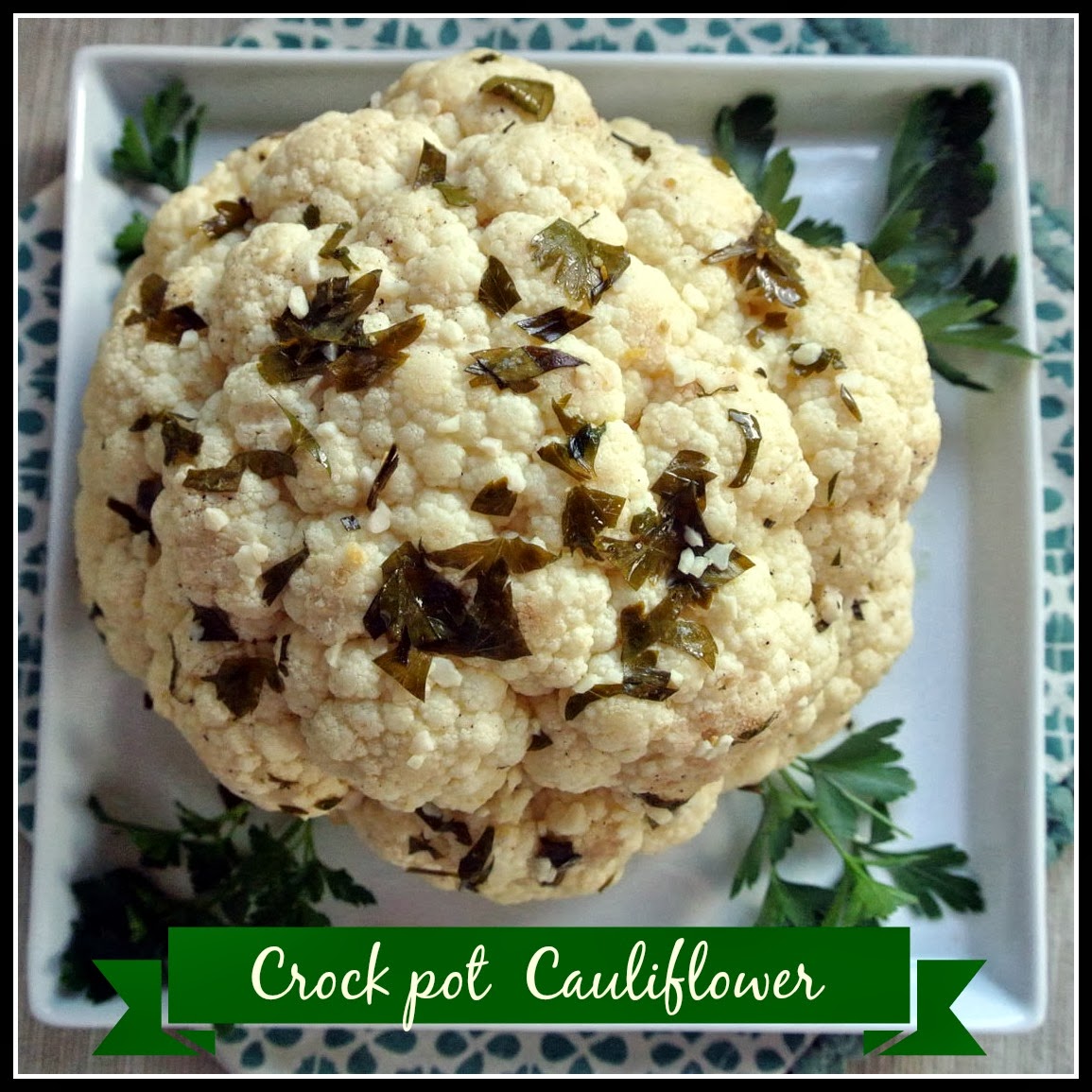 Mom, What's For Dinner? Whole Roasted Cauliflower in the Crock Pot