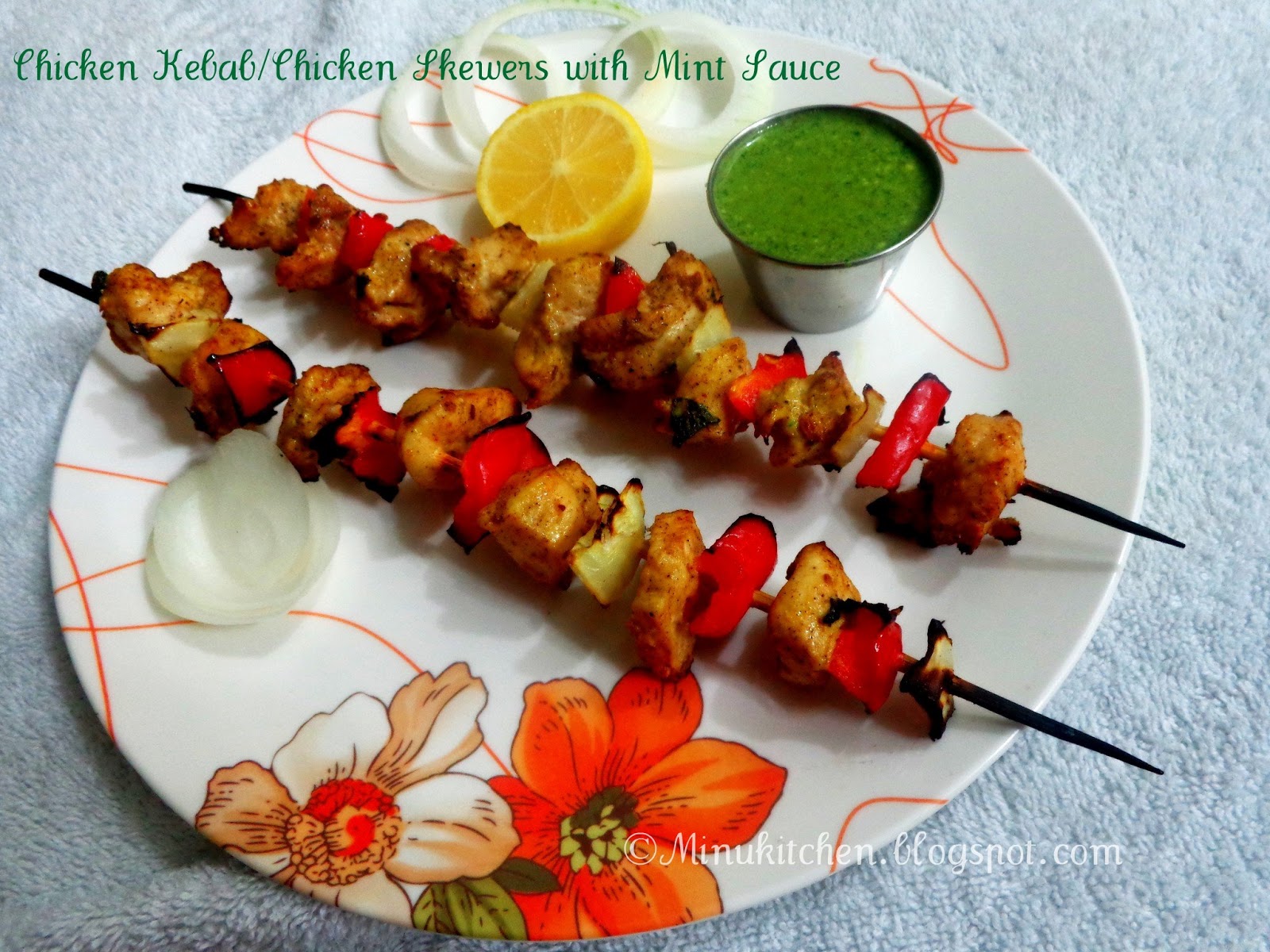 Chicken Kebab/Chicken Skewers with Mint Sauce Minu's Kitchen