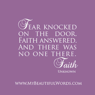 faith knocked fear answered door words beautiful unknown june