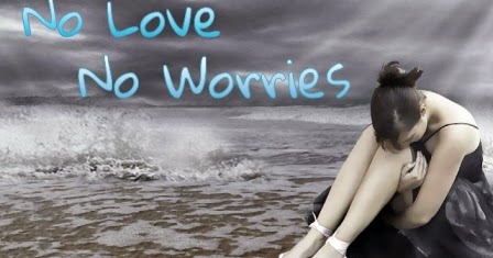 No Love No Worries