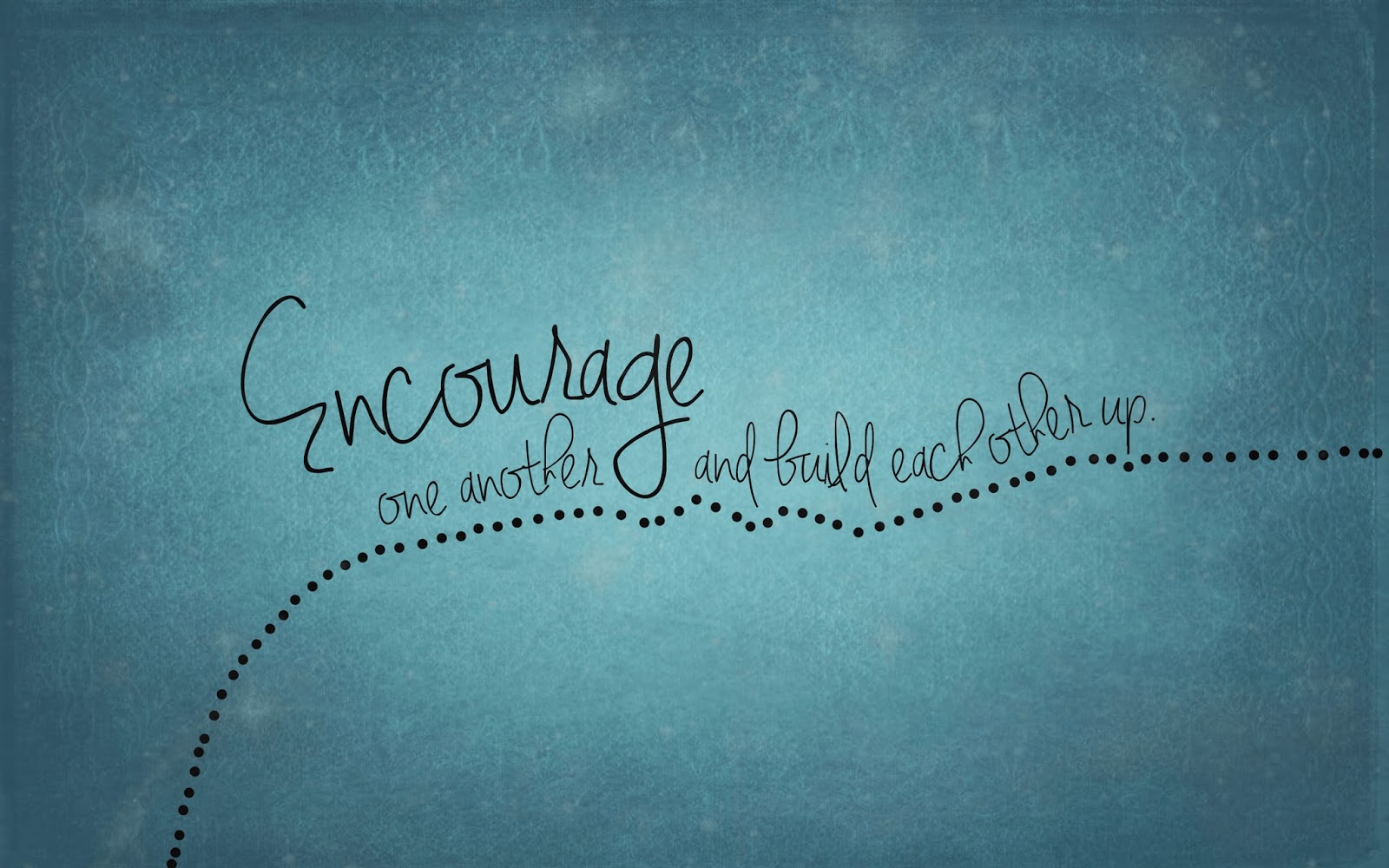 Encourage One Another Quotes. QuotesGram