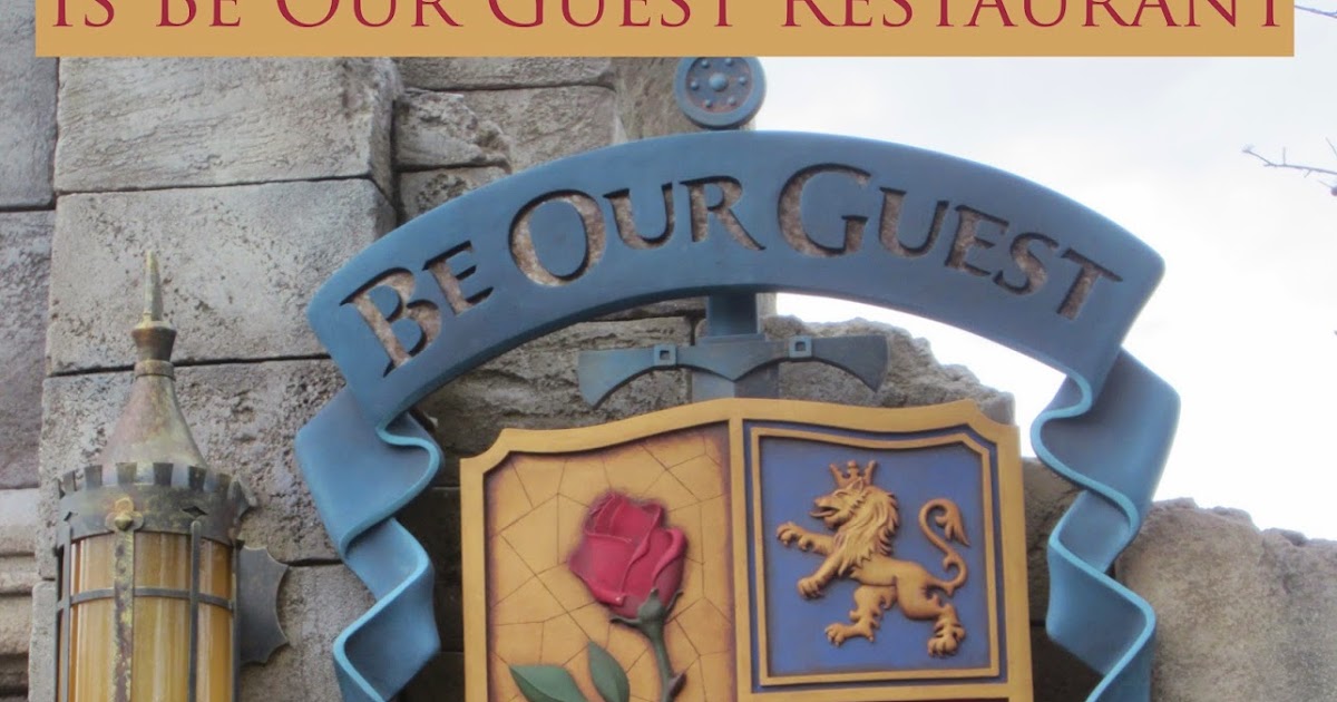 It's A Disney World After All Be Our Guest Restaurant Is It Worth