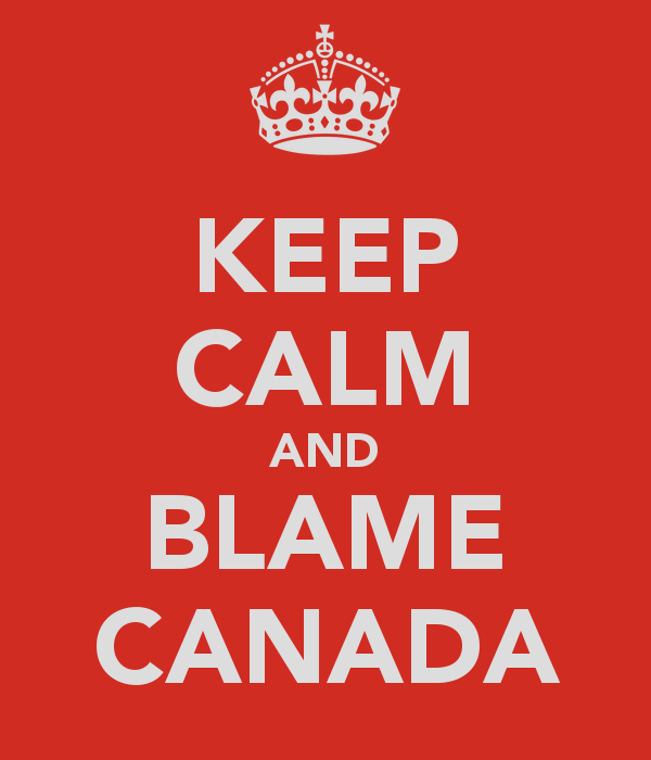 keep-calm-and-blame-canada.png