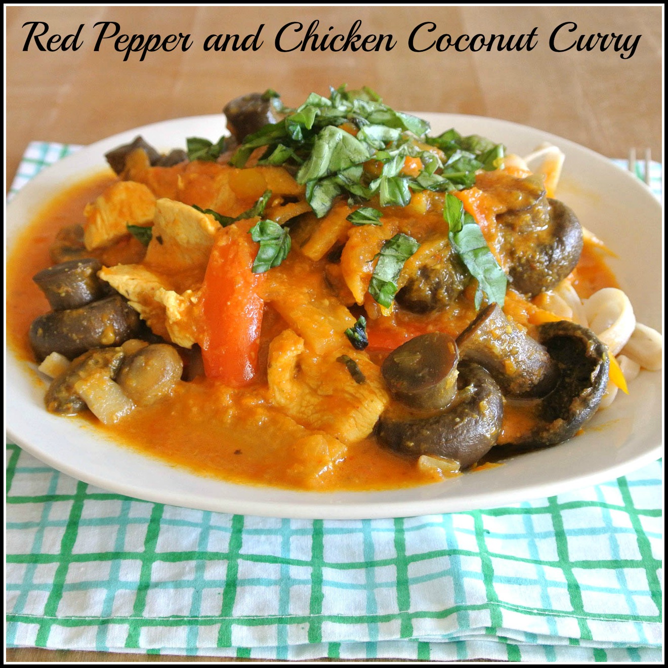 Mom, What's For Dinner? Red Pepper and Chicken Coconut Curry