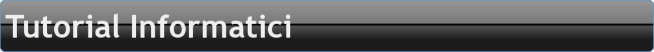 Tutorial Informatici