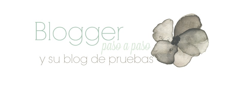 Pruebas Blogger Paso a Paso