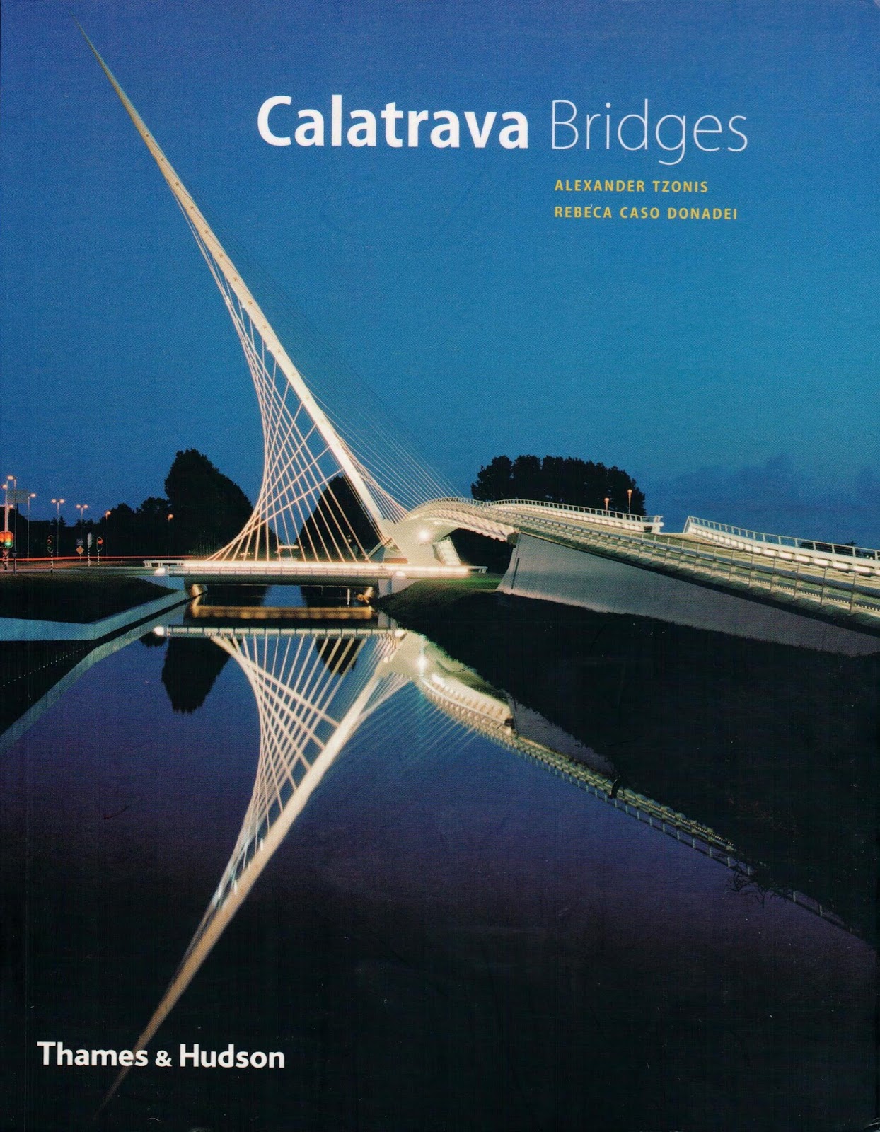 The Happy Pontist 10 essential bridges books 9. Calatrava Bridges