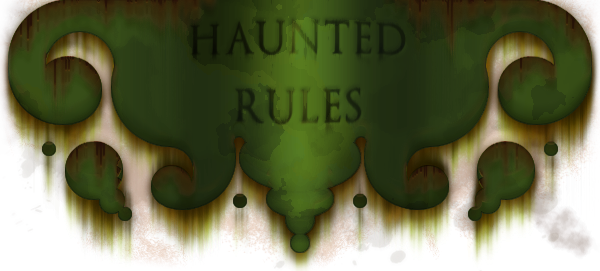 The Haunted Rules