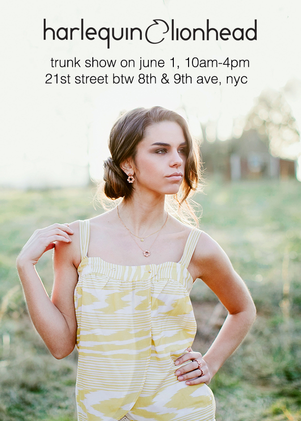 Harlequin&Lionhead trunk show, June 1, 10am-4pm, 21ST btw 8&9 Ave, NYC