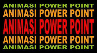 ANIMASI POWER POINT