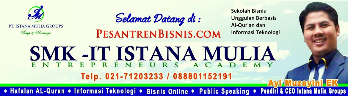 SMK PesantrenBisnis.Com, Pesantren Unggulan, Sekolah Islam, Sekolah Alam, Pesantren Modern