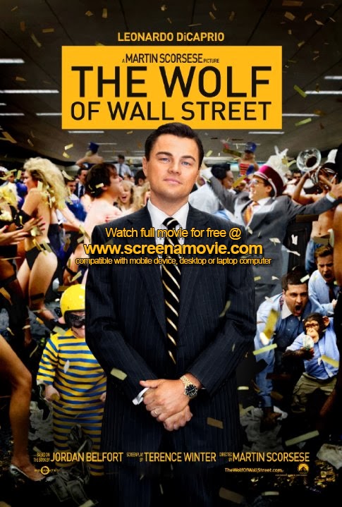 The Wolf of Wall Street_@screenamovie Watch from early to the latest movies for free on your mobile device, desktop or laptop computer 24/7 anywhere at www.screenamovie.com