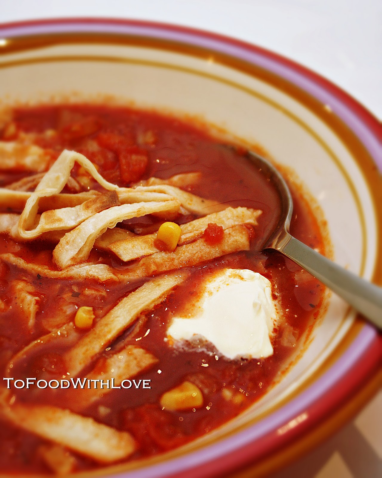 To Food with Love Quick and Easy Tomato Tortilla Soup