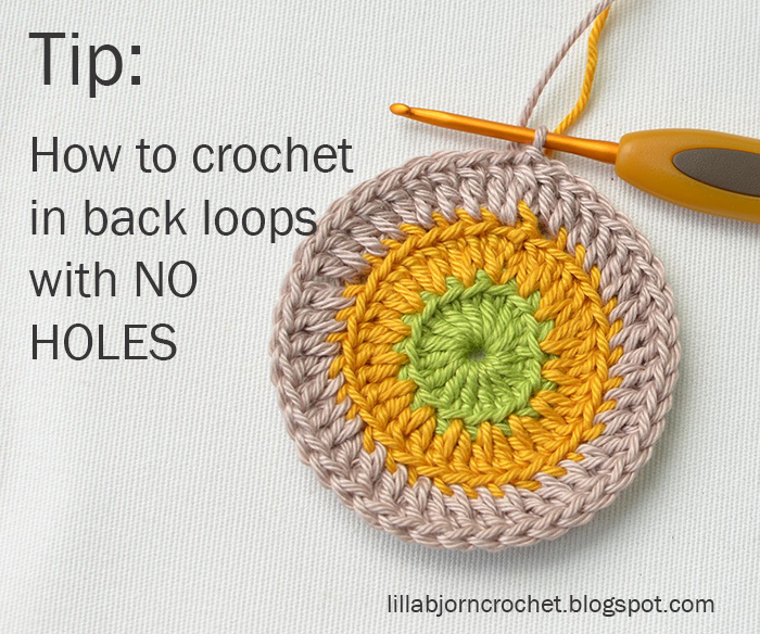 TIP: crochet in Back Loops with NO Holes LillaBj?rns Crochet World