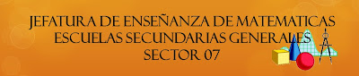 MATEMATICAS SECUNDARIAS SECTOR 07