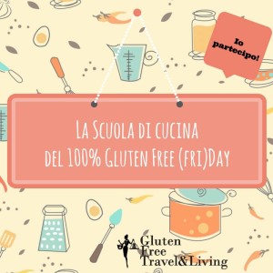 e alla scuola di cucina gluten free...