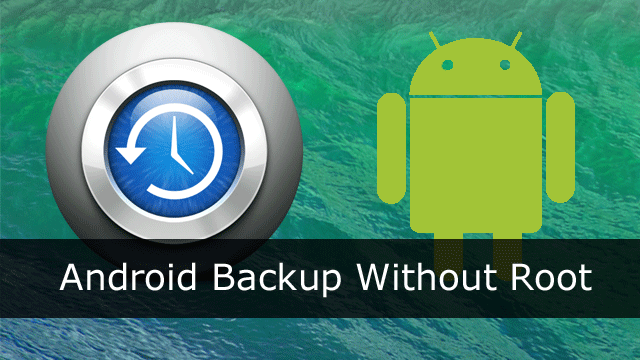 Inilah 5 Aplikasi Back Up Data Terbaik di Android Tanpa Root Android Backup Without Root