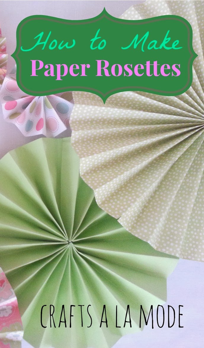How to Make Paper Rosettes Crafts a la mode