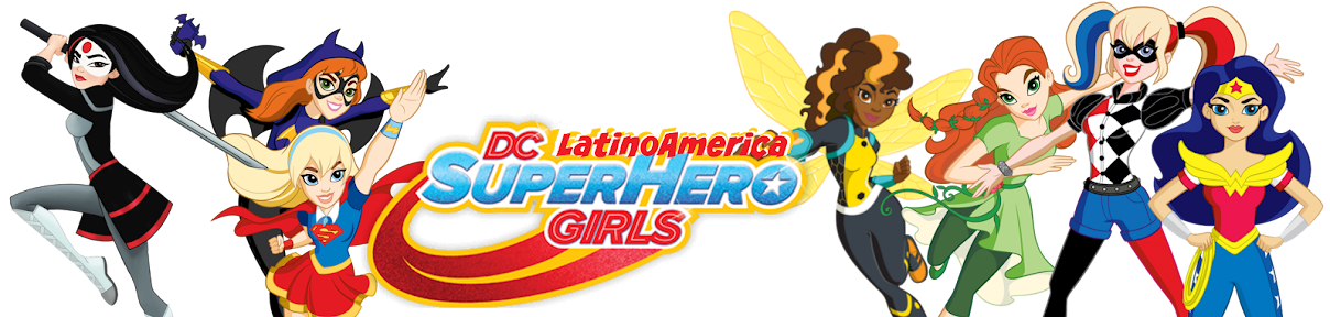 DC Super Hero Girls LatinoAmerica