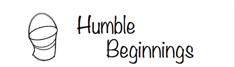 humble beginnings