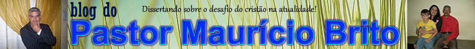 Blog do Pastor Mauricio Brito