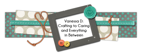 Vanessa D: Crafting to Caring & Everything in Between