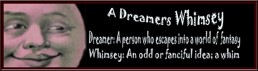 A Dreamers Whimsey