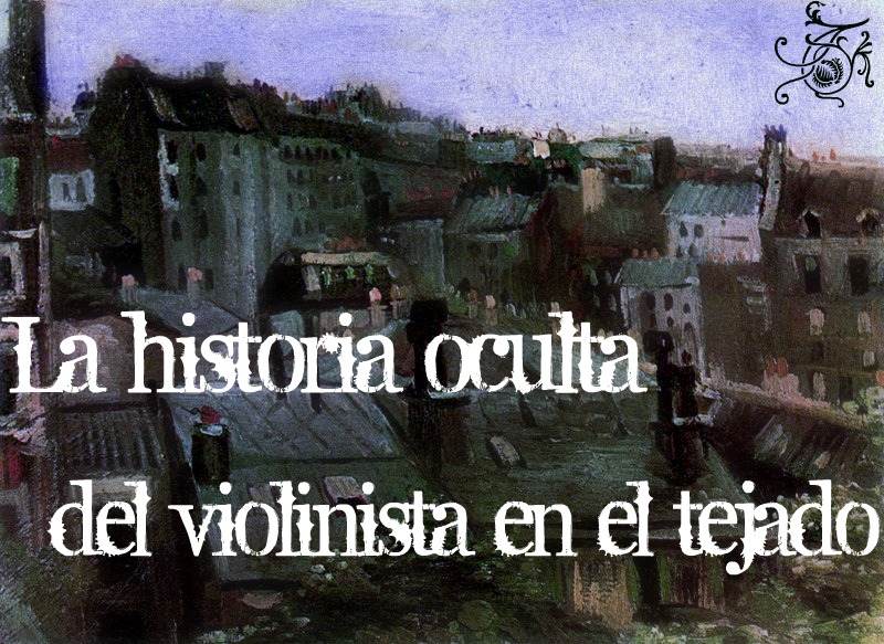 La historia oculta del violinista en el tejado...