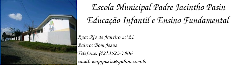 Escola Municipal Padre Jacintho Pasin - Educação Infantil e Ensino Fundamental
