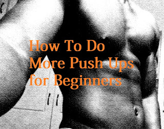 How to do more push ups for beginners