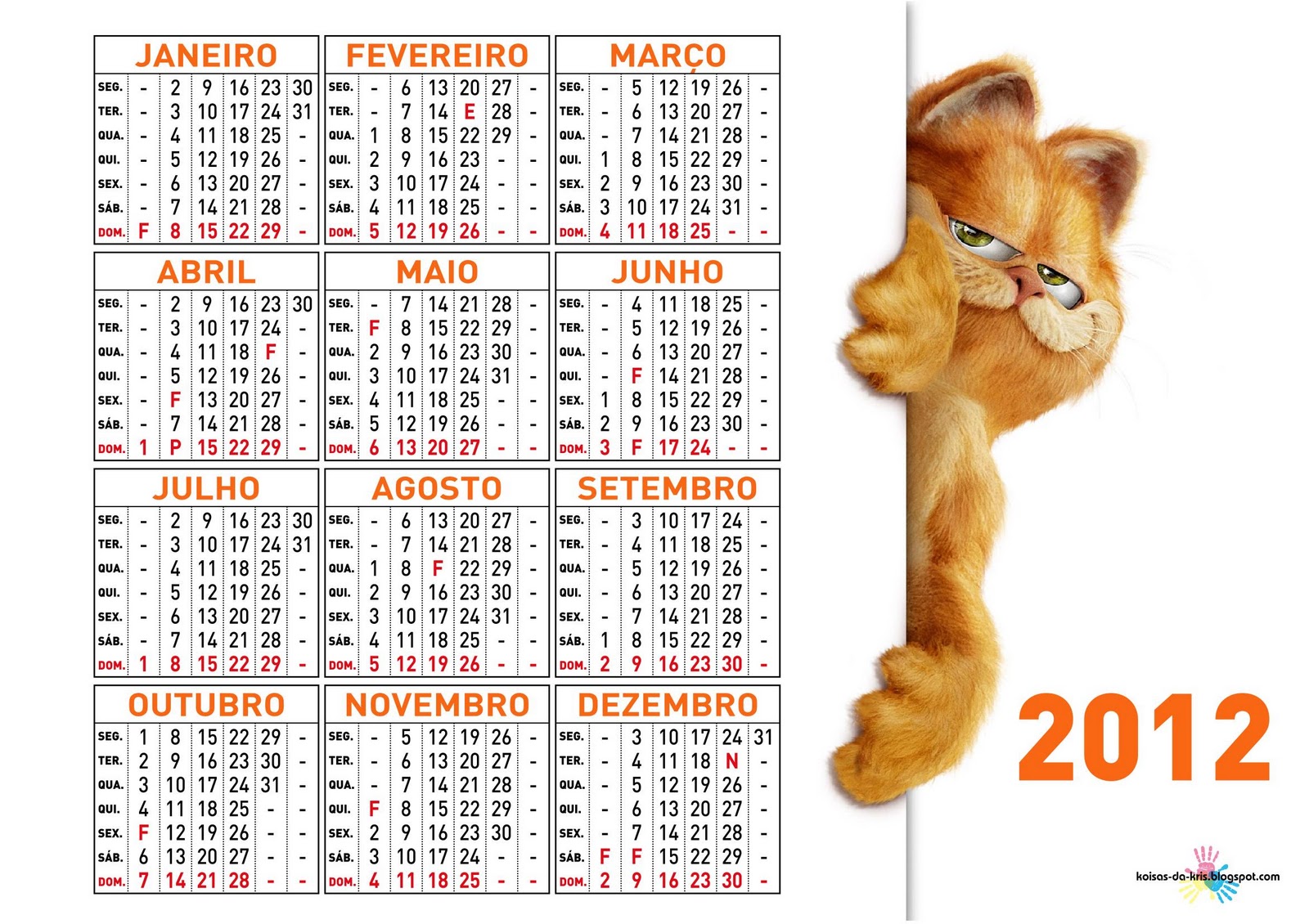 http://3.bp.blogspot.com/-4fMbwGQAcYE/Tv2bDLtOVGI/AAAAAAAABXA/zRJH4R_Mpo0/s1600/Calend%25C3%25A1rio+2012+Garfield.jpg