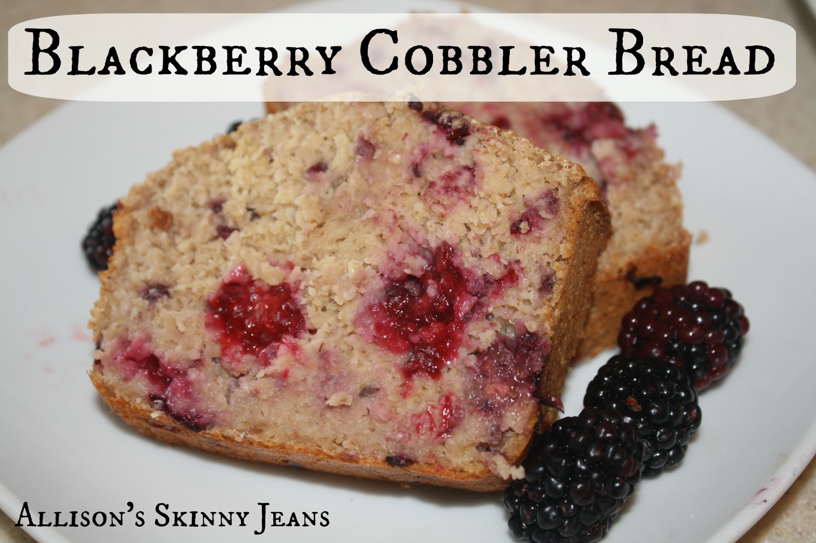 Skinny Jeans Blackberry Cobbler Bread