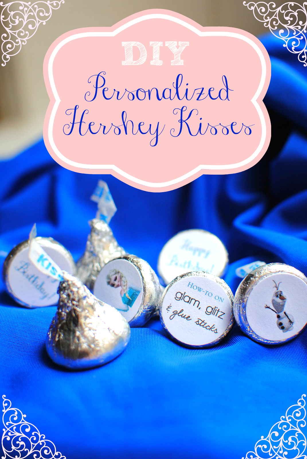 Glam, Glitz, and Glue sticks DIY Personalized Hershey Kisses (Part 1)