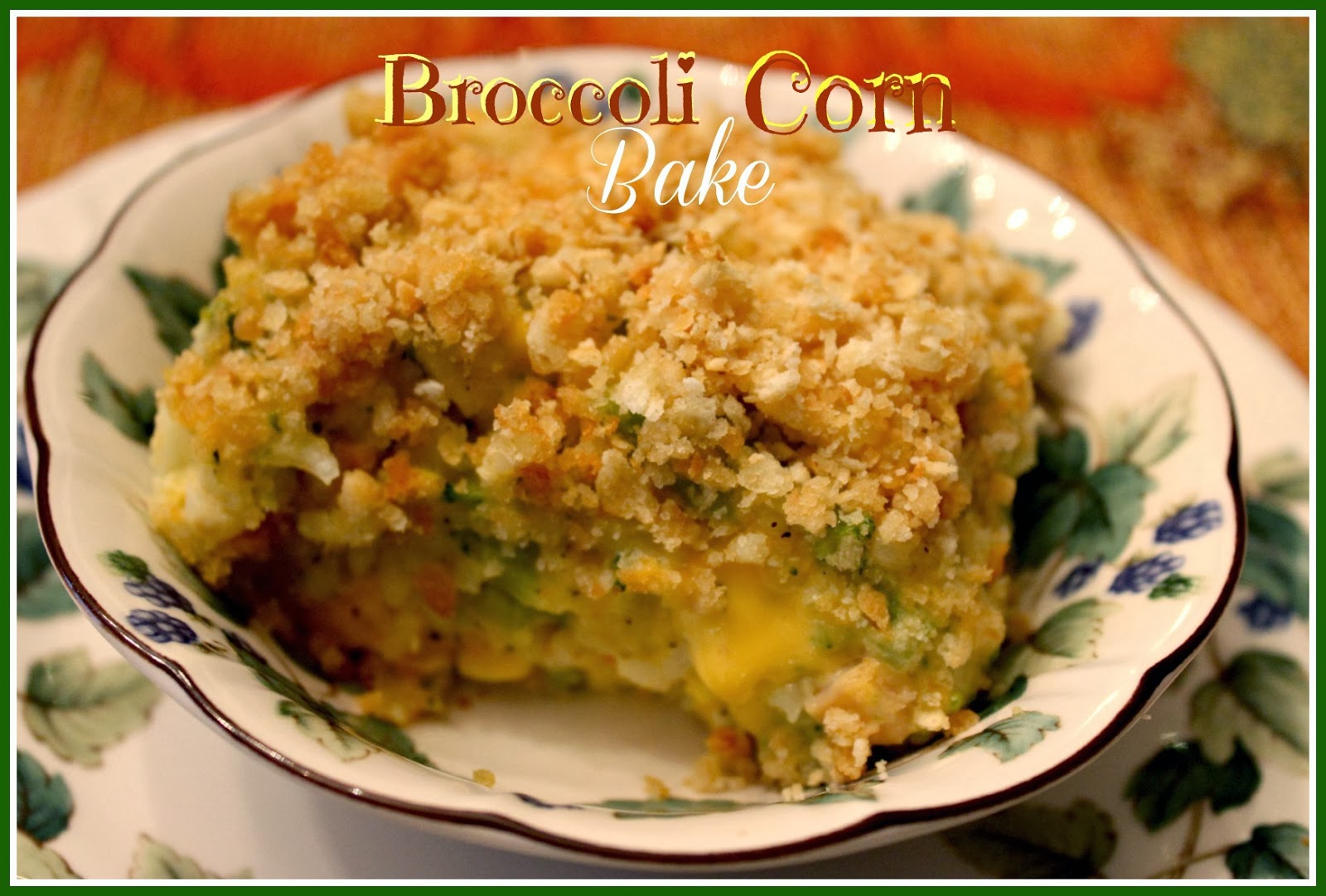 Sweet Tea and Cornbread Broccoli Corn Bake!