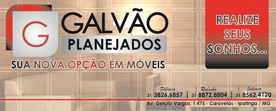 GALVÃO MOVÉIS PLANEJADOS