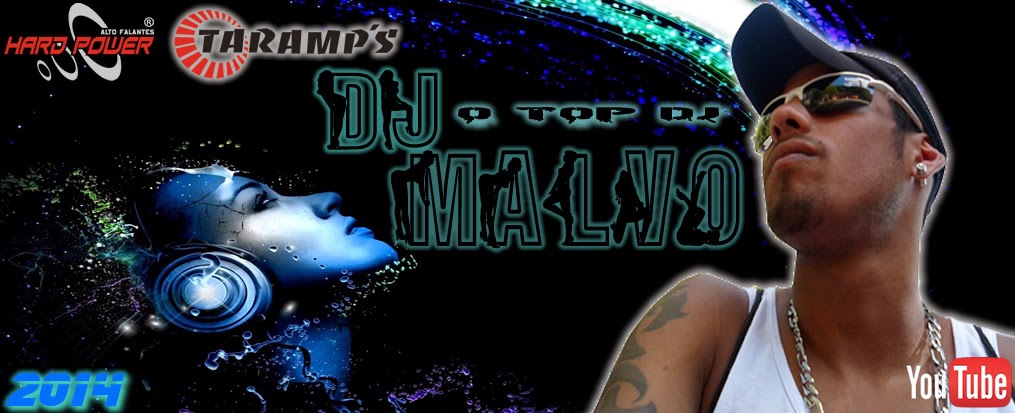 .:::DJ MALVO O TOP DJ:::.