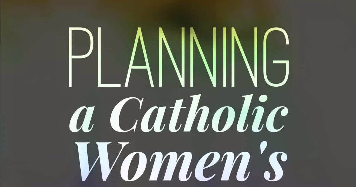 Planning a Catholic Women's Retreat