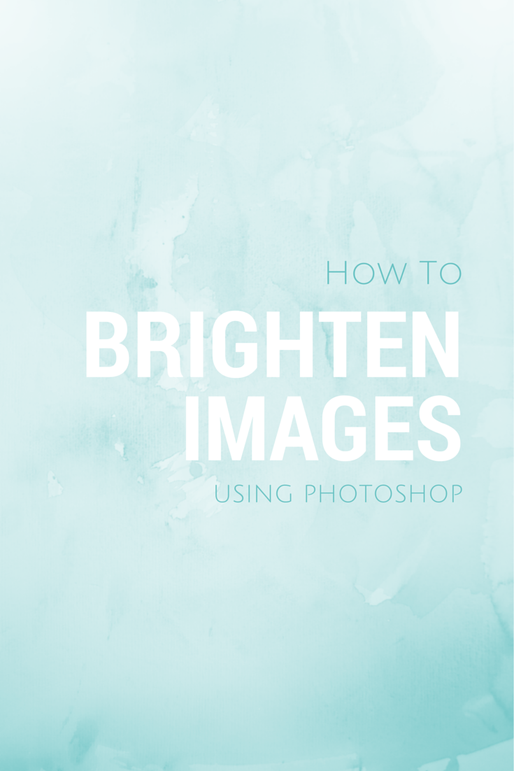 Keep Calm & Beautify How To Brighten Images