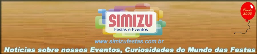 Blog da Simizu Festas