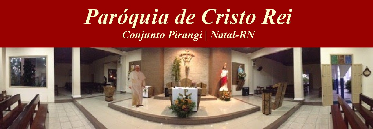 Paróquia de Cristo Rei | Conjunto Pirangi | Natal-RN