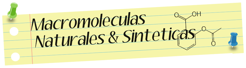 Química II; Macromoléculas Naturales & Sintéticas